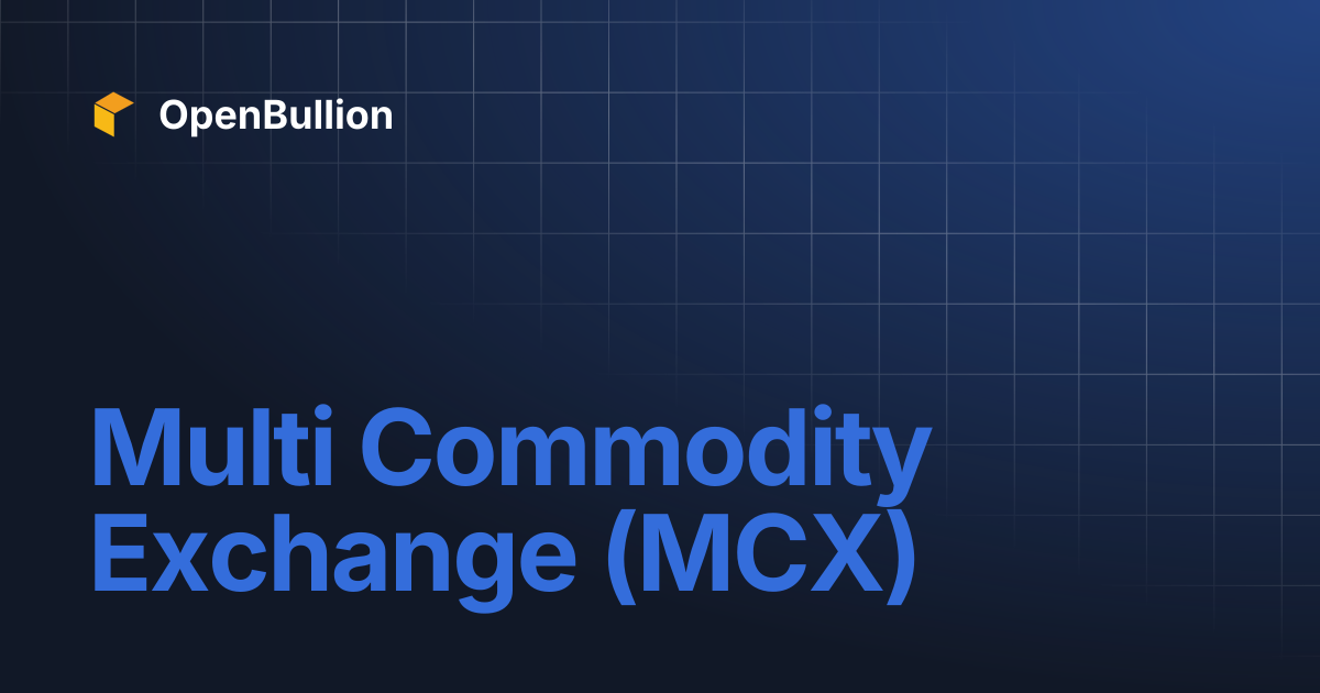 Multi Commodity Exchange (MCX) | OpenBullion